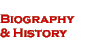 Biography & History